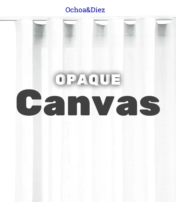 Opaque canvas.